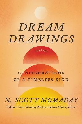 Dream Drawings: Configurations of a Timeless Kind - N. Scott Momaday