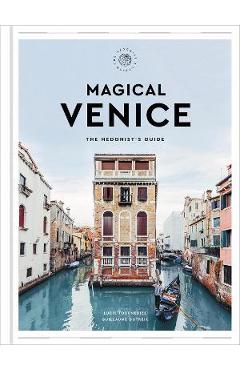 Poza produsului Magical Venice: The Hedonist's Guide - Lucie Tournebize