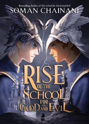 Rise of the School for Good and Evil - Soman Chainani