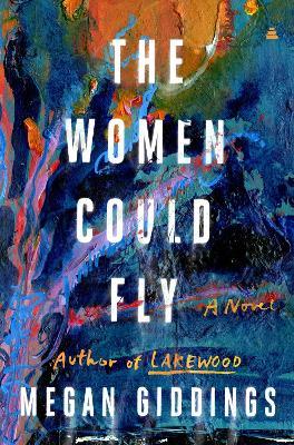 The Women Could Fly - Megan Giddings
