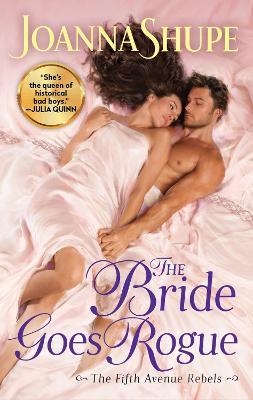 The Bride Goes Rogue - Joanna Shupe