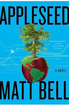 Coperta cărții 'Appleseed - Matt Bell'