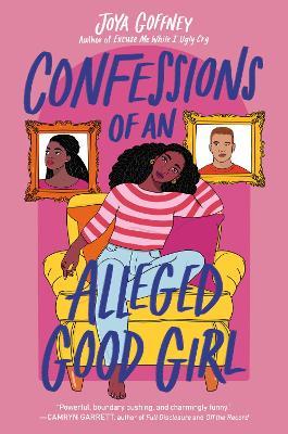 Confessions of an Alleged Good Girl - Joya Goffney