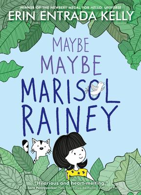 Maybe Maybe Marisol Rainey - Erin Entrada Kelly
