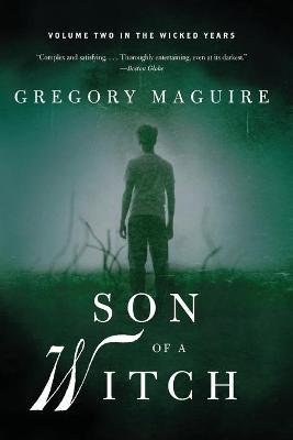 Son of a Witch: Volume Two in the Wicked Years - Gregory Maguire