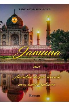 Poza produsului Jamuna sau Amintiri despre trecuta mea iubire viitoare - Radu Constantin Gavril