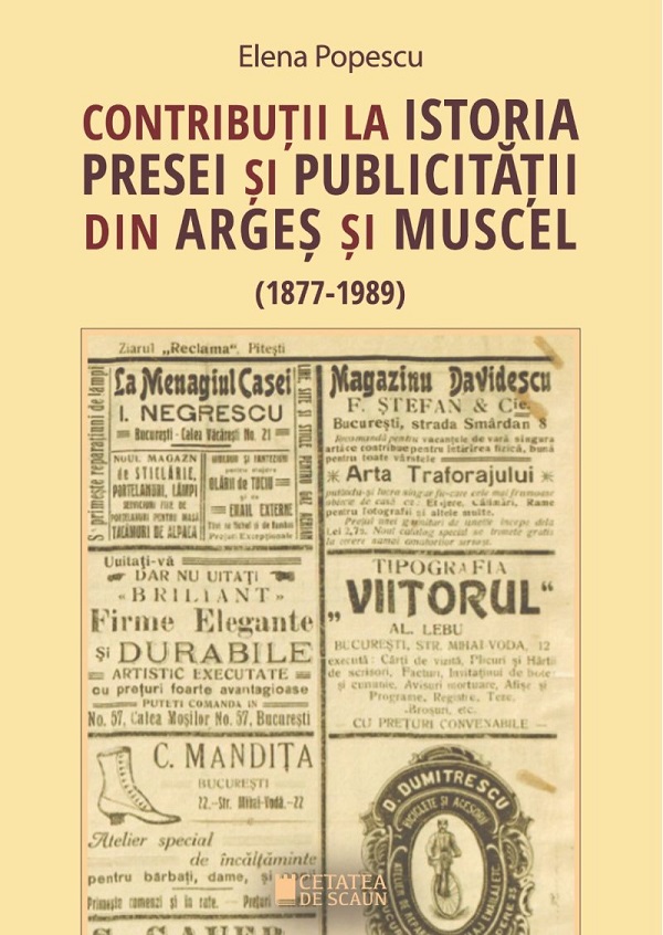 Contributii la istoria presei si publicitatii din Arges si Muscel - Elena Popescu