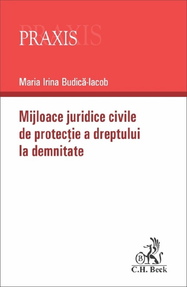 Mijloace juridice civile de protectie a dreptului la demnitate - Maria Irina Budica-Iacob