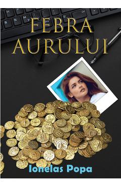 Poza produsului Febra aurului - Ionelas Popa