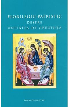 Poza produsului Florilegiu patristic despre unitatea de credinta