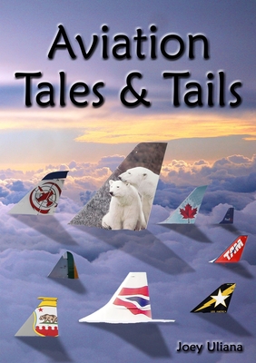 Aviation Tales & Tails - Joey Uliana