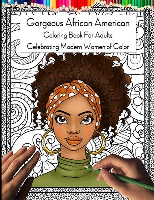 Gorgeous African American Coloring Book for Adults: Celebrating Modern Women of Color - Nova Dawn Creations
