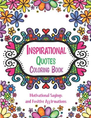 Inspirational Quotes Coloring Book: Good Vibes Coloring Books for Adults with Motivational Sayings and Positive Affirmations for Confidence and Relaxa - Alfred Nouse