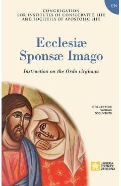Coperta cărții 'Ecclesiae Sponsae Imago. Instruction on the Ordo Virginum - Congregation For Religious'