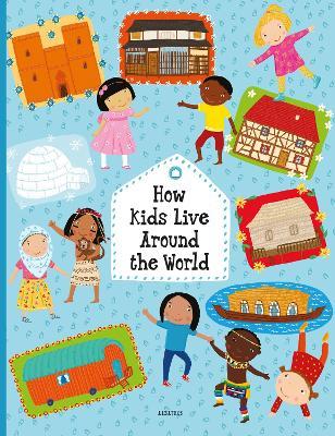 How Kids Live Around the World - Pavla Hanackova