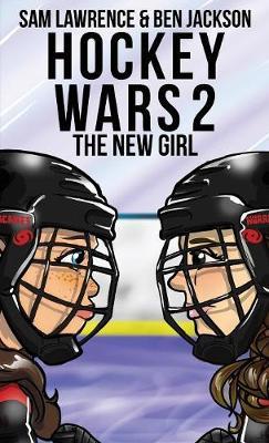 Hockey Wars 2: The New Girl - Sam Lawrence