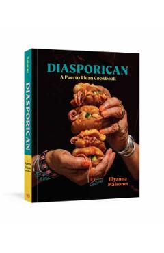 Diasporican: A Puerto Rican Cookbook - Illyanna Maisonet