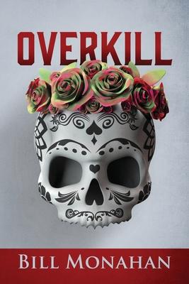 Overkill - Bill Monahan