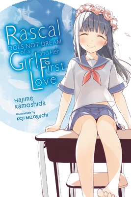 Rascal Does Not Dream of His First Love (Light Novel) - Hajime Kamoshida