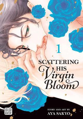 Scattering His Virgin Bloom, Vol. 1: Volume 1 - Aya Sakyo