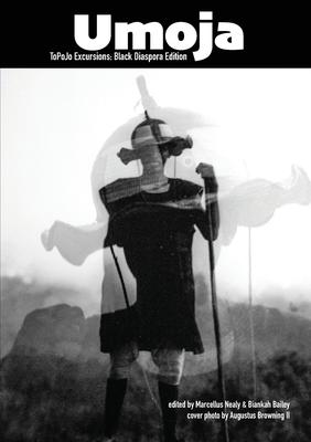 Umoja: ToPoJo Excursions: Black Diaspora Edition - Marcellus Nealy