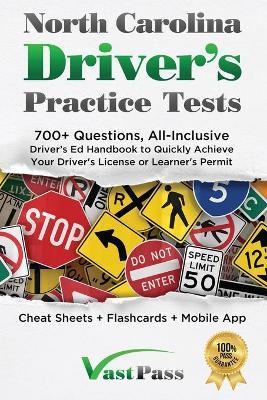 North Carolina Driver's Practice Tests: 700+ Questions, All-Inclusive Driver's Ed Handbook to Quickly achieve your Driver's License or Learner's Permi - Stanley Vast