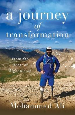 A Journey of Transformation: From the Heart of Afghanistan - Mohammad Ali