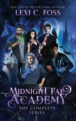 Midnight Fae Academy: The Complete Series - Lexi C. Foss