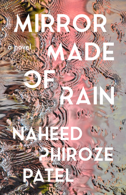 Coperta cărții 'Mirror Made of Rain - Naheed Phiroze Patel'