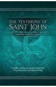 Poza produsului The Testimony of St. John: A newly revealed account of John the Beloved's Testimony of Jesus the Messiah. Includes a side-by-side comparison with - Restoration Scriptures Foundation