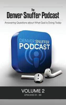 The Denver Snuffer Podcast Volume 2: 2019 - Denver C. Snuffer