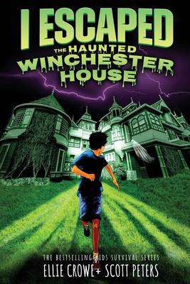 I Escaped The Haunted Winchester House: A Haunted House Survival Story - Scott Peters