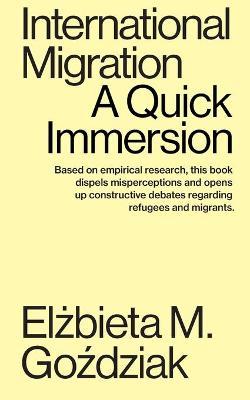 International Migration: A Quick Immersion - Elżbieta M. Goździak