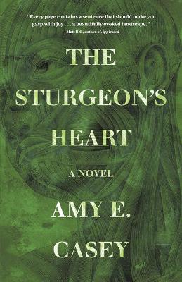 The Sturgeon's Heart - Amy E. Casey