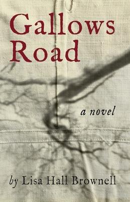 Gallows Road - Lisa Hall Brownell
