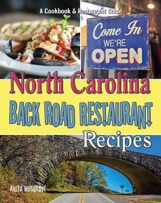 North Carolina Back Road Restaurant Recipes - Anita Musgrove