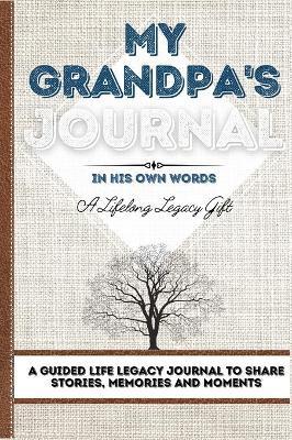 My Grandpa's Journal: A Guided Life Legacy Journal To Share Stories, Memories and Moments 7 x 10 - Romney Nelson