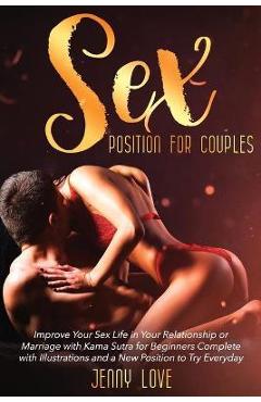 Poza produsului Sex Positions for Couples: Improve Your Sex Life in Your Relationship or Marriage with Kama Sutra for Beginners Complete with Illustrations and a - Jenny Love