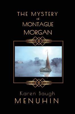 The Mystery of Montague Morgan: Heathcliff Lennox Christmas Murder Mystery - Karen Baugh Menuhin