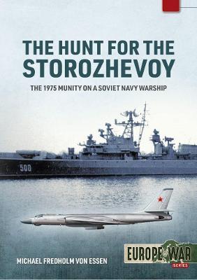 The Hunt for the Storozhevoy: The 1975 Soviet Navy Mutiny in the Baltic - Michael Fredholm Von Essen