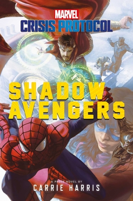 Shadow Avengers: A Marvel: Crisis Protocol Novel - Carrie Harris