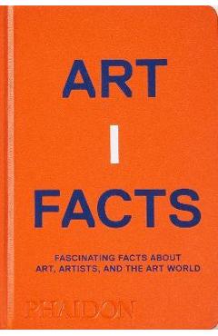 Coperta cărții 'Artifacts: Fascinating Facts about Art, Artists, and the Art World - Phaidon Press'