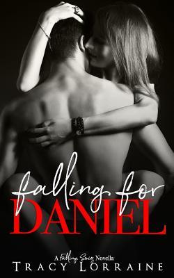 Falling for Daniel: An Older Man, Younger Woman Romance - Tracy Lorraine