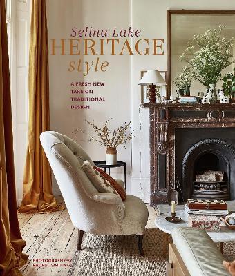 Heritage Style: A Fresh New Take on Traditional Design - Selina Lake