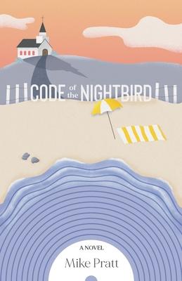 Code of the Nightbird - Mike Pratt