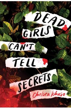 Dead Girls Can't Tell Secrets - Chelsea Ichaso
