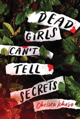 Dead Girls Can't Tell Secrets - Chelsea Ichaso
