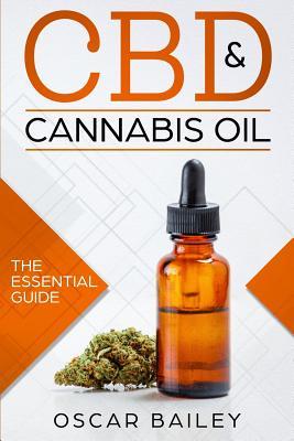 CBD & Cannabis Oil: The Essential Guide - Oscar Bailey