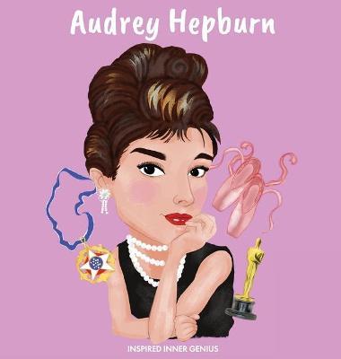 Audrey Hepburn: (Children's Biography Book, WW2 Stories for Kids, Old Hollywood Actress, Meaningful Gift for Boys & Girls) - Inspired Inner Genius