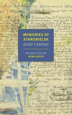 Memories of Starobielsk: Essays Between Art and History - Jozef Czapski